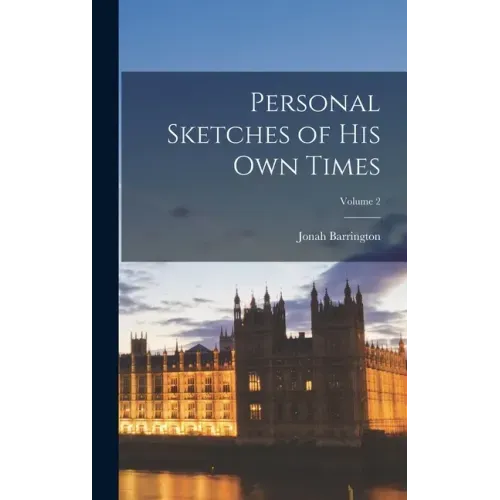 Personal Sketches of His Own Times; Volume 2