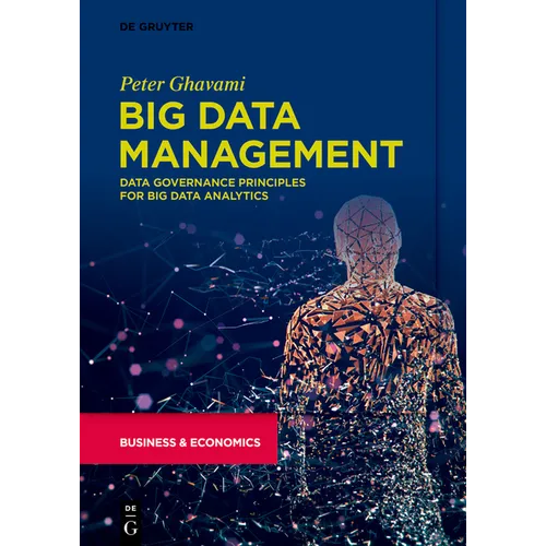 Big Data Management: Data Governance Principles for Big Data Analytics