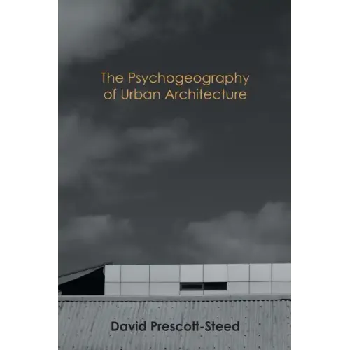 The Psychogeography of Urban Architecture