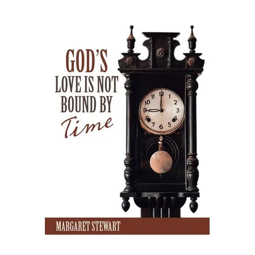 God's Love Is Not Bound by Time