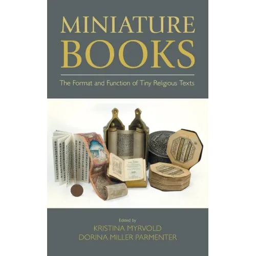 Miniature Books: The Format and Function of Tiny Religious Texts