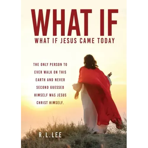 What If: What If Jesus Came Today
