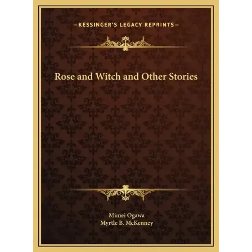 Rose and Witch and Other Stories