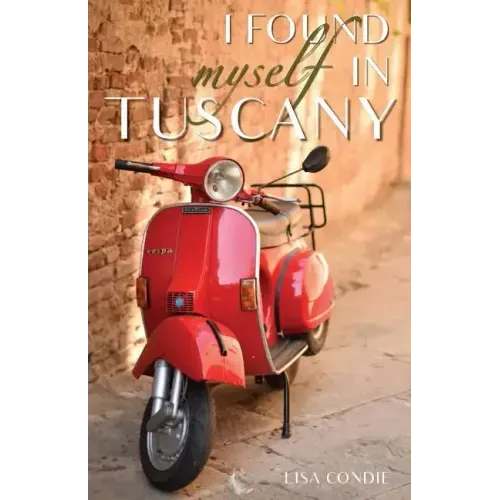 I Found Myself in Tuscany