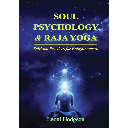 Soul Psychology & Raja Yoga: Spiritual Practices for Enlightenment