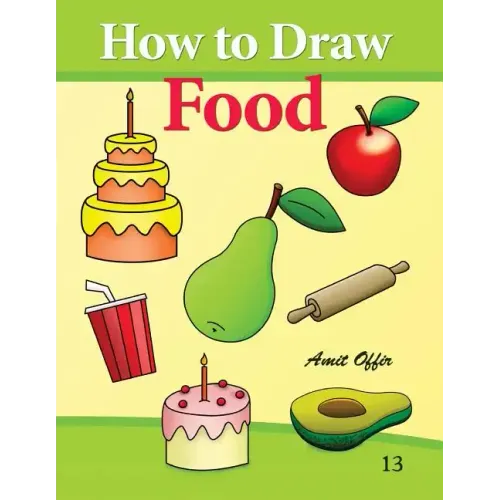 How to Draw Food: Drawing Books for Beginners