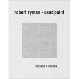 Robert Ryman: Used Paint