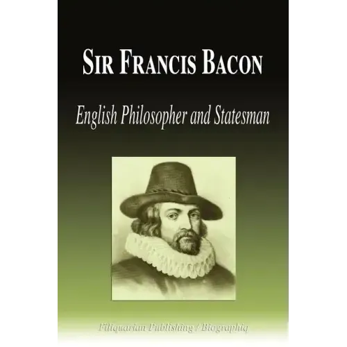 Sir Francis Bacon - English Philosopher and Statesman (Biography)