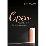 Open: Adventures in Radical Hospitality - Paperback