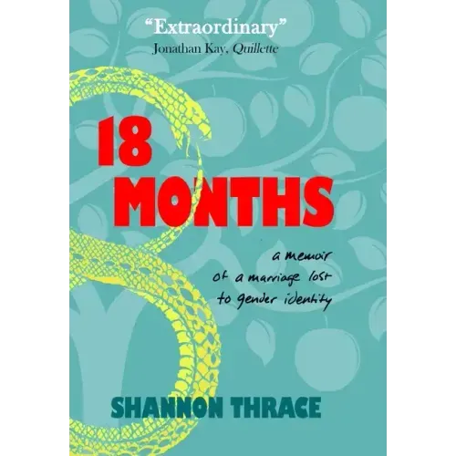 18 Months: A Memoir of a Marriage Lost to Gender Identity