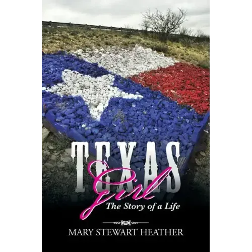 Texas Girl: The Story of a Life