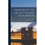 Memoirs Of The Life Of Colonel Hutchinson