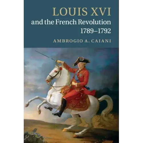 Louis XVI and the French Revolution, 1789-1792