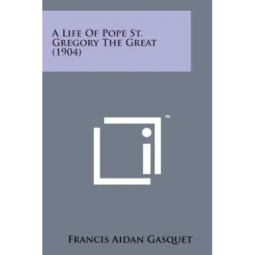 A Life of Pope St. Gregory the Great (1904)