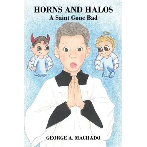 Horns and Halos: A Saint Gone Bad