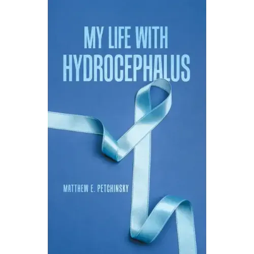 My Life with Hydrocephalus