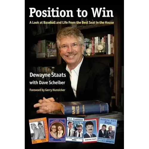 Position to Win: A Look at Baseball and Life From the Best Seat in the House