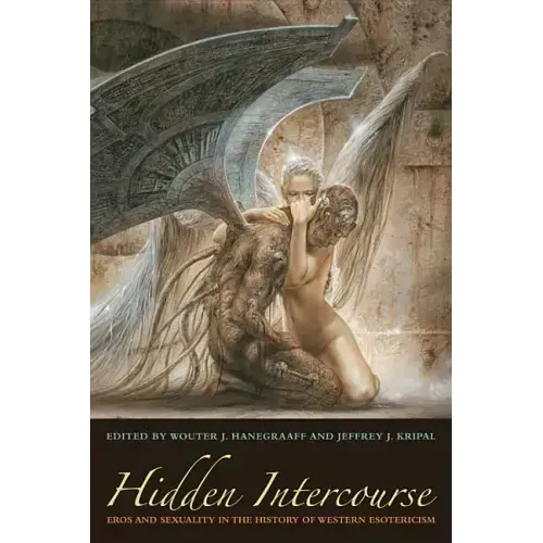 Hidden Intercourse: Eros and Sexuality in the History of Western Esotericism