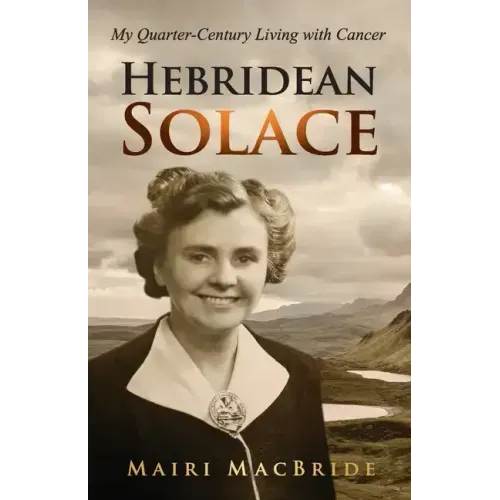 Hebridean Solace: My Quarter-Century Living with Cancer
