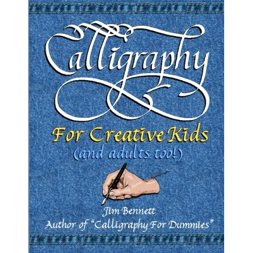 Calligraphy for Creative Kids (and adults too!)