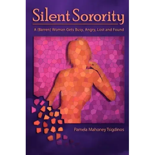 Silent Sorority: A Barren Woman Gets Busy, Angry, Lost and Found