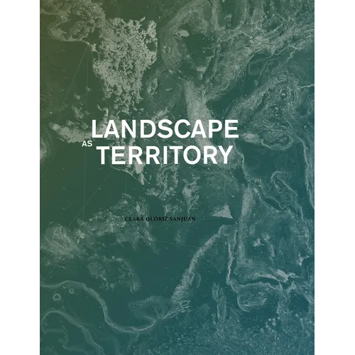 Landscape as Territory: A Cartographic Design Project