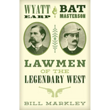 Wyatt Earp and Bat Masterson: Lawmen of the Legendary West - Paperback