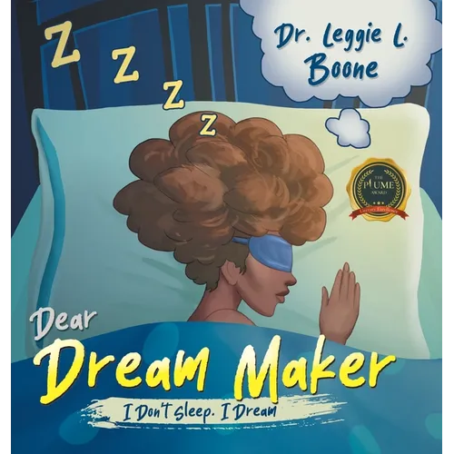 Dear Dream Maker: I Don't Sleep I Dream