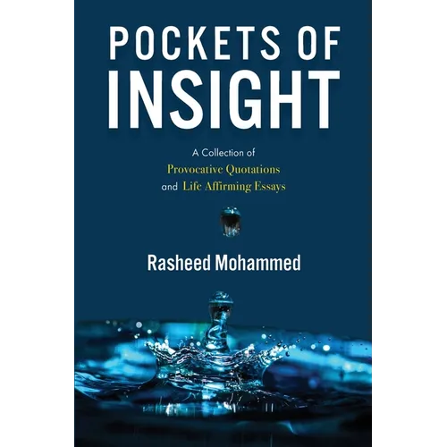 Pockets of Insight.: A Collection of Provocative Quotations and Life-Affirming Essays