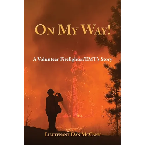 On My Way!: A Volunteer Firefighter/EMT's Stories