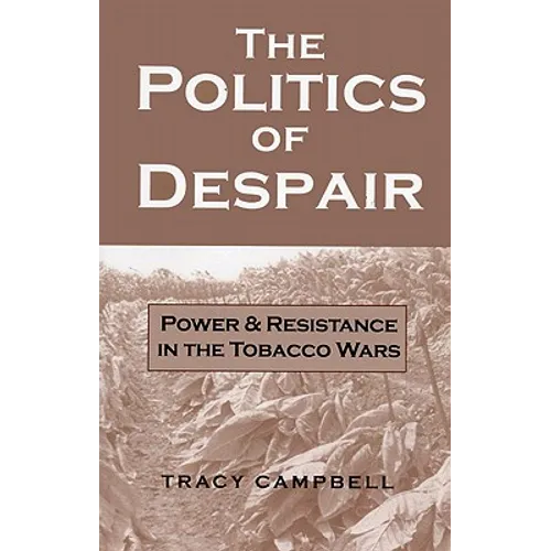 The Politics of Despair: Power and Resistance in the Tobacco Wars