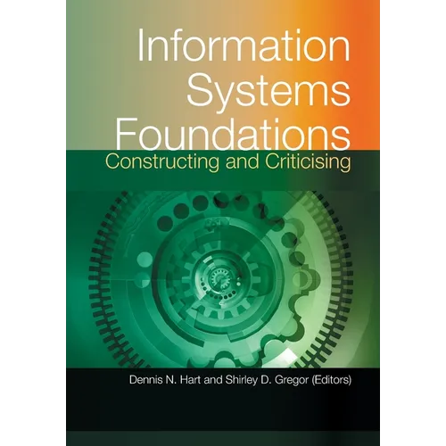 Information Systems Foundations: Constructing and Criticising
