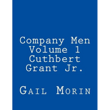 Company Men - Volume 1 - Cuthbert Grant Jr. - Paperback
