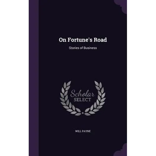 On Fortune's Road: Stories of Business