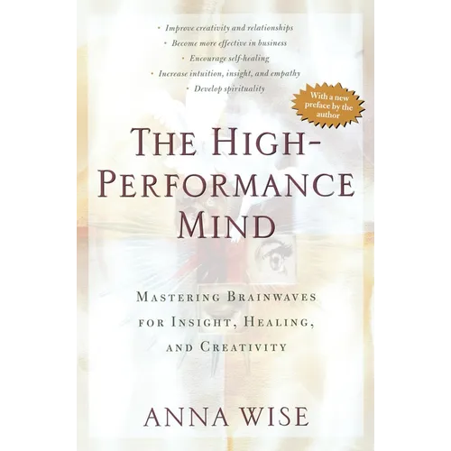 The High-Performance Mind: Mastering Brainwaves for Insight, Healing, and Creativity