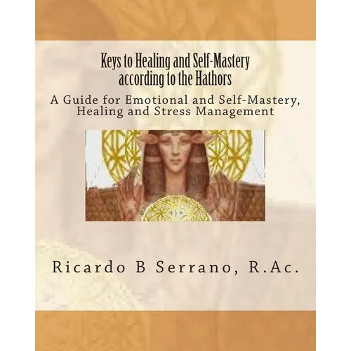 Keys to Healing and Self-Mastery according to the Hathors