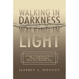 Walking in Darkness, Walking in Light - Paperback