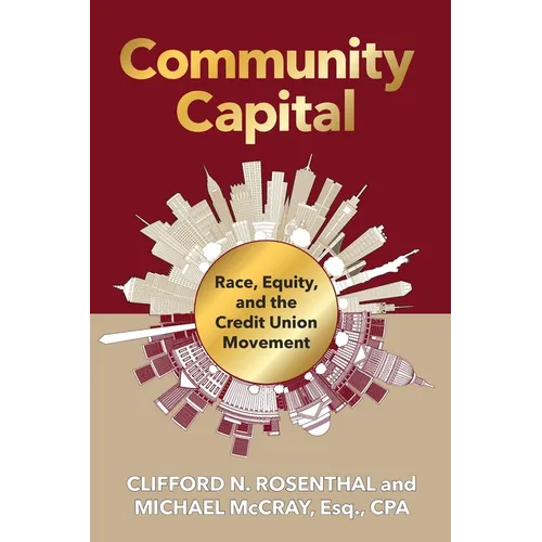 Community Capital: Race, Equity, and the Credit Union Movement