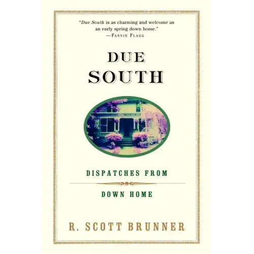 Due South: Dispatches from Down Home