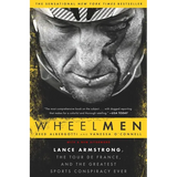 Wheelmen: Lance Armstrong, the Tour de France, and the Greatest Sports Conspiracy Ever
