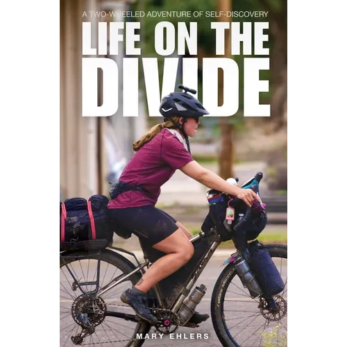 Life on the Divide: A Two-Wheeled Adventure of Self-Discovery