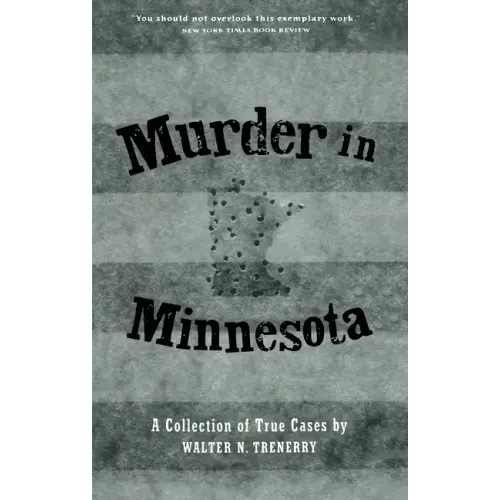 Murder in Minnesota: A Collection of True Cases