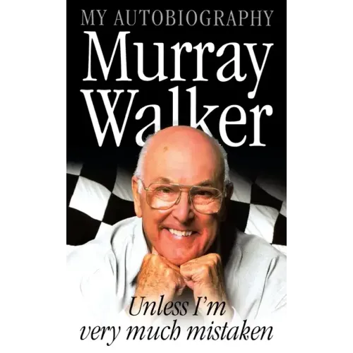 Murray Walker: Unless I'm Very Much Mistaken