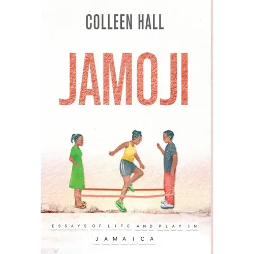 Jamoji: Essays of Life and Play in Jamaica