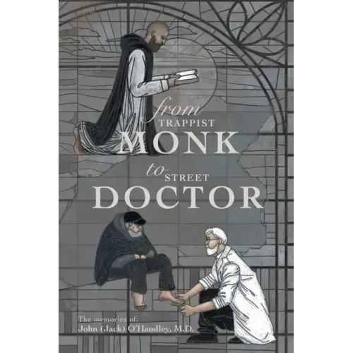 From Trappist Monk to Street Doctor: The Memories Of: