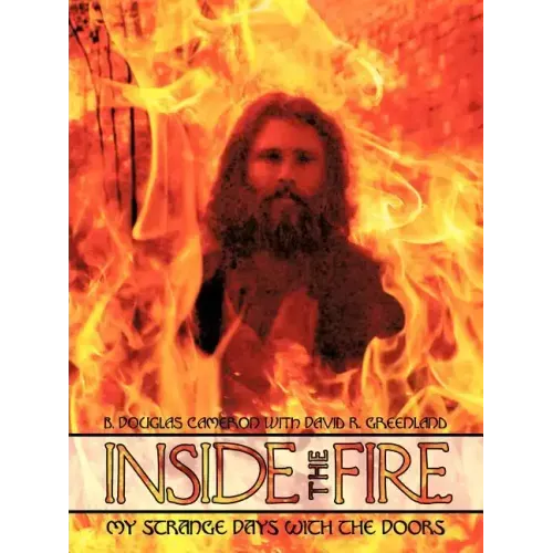 Inside the Fire: My Strange Days with the Doors
