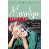 Marilyn Revealed: The Ambitious Life of an American Icon - Hardcover