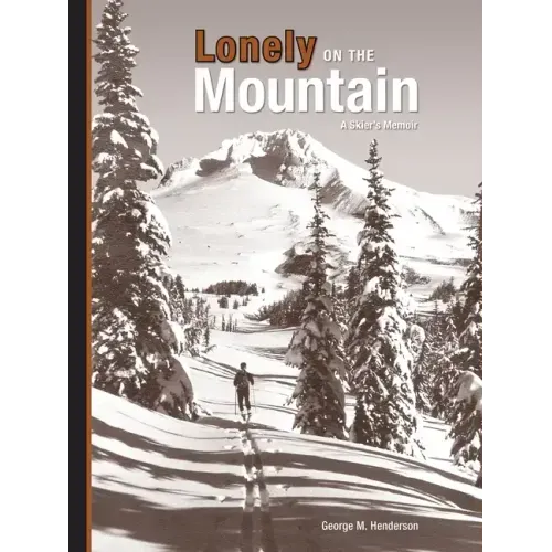 Lonely on the Mountain: a Skier's Memoir