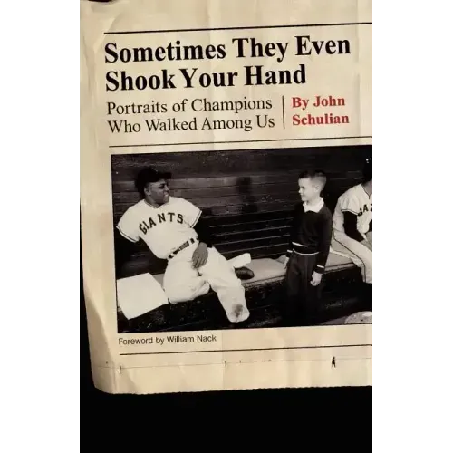 Sometimes They Even Shook Your Hand: Portraits of Champions Who Walked Among Us