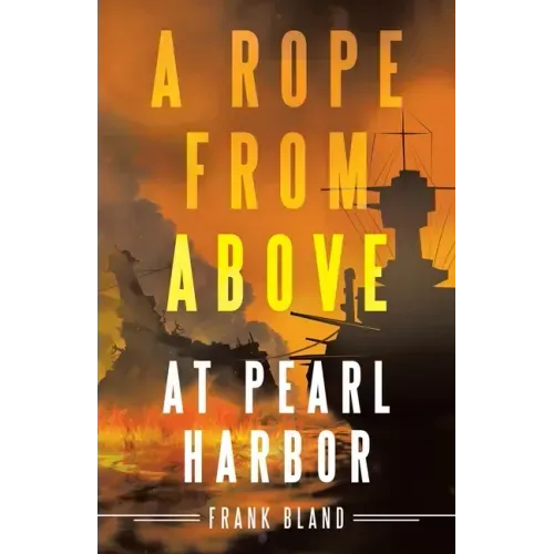 A Rope from Above: At Pearl Harbor